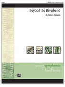Cover icon of Beyond the Riverbend (COMPLETE) sheet music for concert band by Robert Sheldon, easy skill level