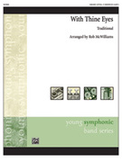 Cover icon of With Thine Eyes (COMPLETE) sheet music for concert band by Anonymous and Rob McWilliams, easy skill level