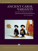 Cover icon of Ancient Carol Variants (COMPLETE) sheet music for concert band by Chris M. Bernotas, intermediate skill level