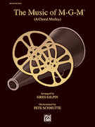 Cover icon of The Music of M-G-M sheet music for choir (full score) by Anonymous and Greg Gilpin, intermediate skill level