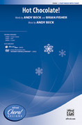 Cover icon of Hot Chocolate! sheet music for choir (3-Part Mixed) by Andy Beck and Brian Fisher, intermediate skill level