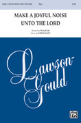 Cover icon of Make a Joyful Noise Unto the Lord sheet music for choir (SATB: soprano, alto, tenor, bass) by Judith Baity, intermediate skill level