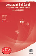 Cover icon of Jonathan's Bell Carol sheet music for choir (SATB: soprano, alto, tenor, bass) by Andy Beck and Brian Fisher, intermediate skill level