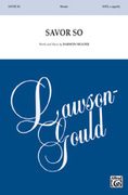 Cover icon of Savor So sheet music for choir (SATB, a cappella) by Darmon Meader, intermediate skill level