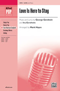 Cover icon of Love Is Here to Stay sheet music for choir (SATB: soprano, alto, tenor, bass) by George Gershwin, Ira Gershwin and Mark Hayes, intermediate skill level
