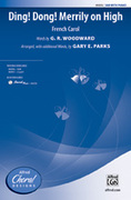 Cover icon of Ding Dong! Merrily on High sheet music for choir (SAB: soprano, alto, bass) by Anonymous, G. R. Woodward and Gary E. Parks, intermediate skill level