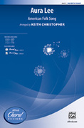 Cover icon of Aura Lee sheet music for choir (SAB: soprano, alto, bass) by Anonymous and Keith Christopher, intermediate skill level