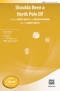 Cover icon of Shoulda Been a North Pole Elf sheet music for choir (2-Part) by Brian Fisher and Andy Beck, intermediate skill level