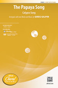 Cover icon of The Papaya Song sheet music for choir (2-Part) by Anonymous and Greg Gilpin, intermediate skill level