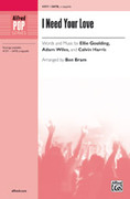 Cover icon of I Need Your Love sheet music for choir (SATB divisi, a cappella) by Ellie Goulding, Calvin Harris and Ben Bram, intermediate skill level