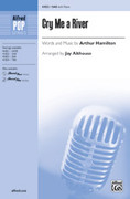 Cover icon of Cry Me a River sheet music for choir (SAB: soprano, alto, bass) by Arthur Hamilton and Jay Althouse, intermediate skill level