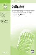 Cover icon of Cry Me a River sheet music for choir (TBB: tenor, bass) by Arthur Hamilton and Jay Althouse, intermediate skill level