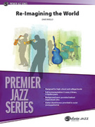 Cover icon of Re-Imagining the World (COMPLETE) sheet music for jazz band by Dave Rivello, intermediate skill level