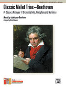 Cover icon of Classic Mallet Trios---Beethoven sheet music for percussions (full score) by Ludwig van Beethoven and Brian Slawson, classical score, intermediate skill level