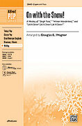 Cover icon of On with the Snow! (A Medley) sheet music for choir (2-Part) by Anonymous and Douglas E. Wagner, intermediate skill level