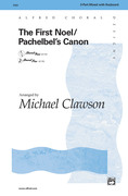 Cover icon of The First Noel / Pachelbel's Canon sheet music for choir (3-Part Mixed) by Anonymous and Michael Clawson, intermediate skill level