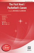 Cover icon of The First Noel / Pachelbel's Canon sheet music for choir (SATB: soprano, alto, tenor, bass) by Anonymous and Michael Clawson, intermediate skill level