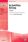 Cover icon of Two South African Folk Songs sheet music for choir (SATB: soprano, alto, tenor, bass) by Anonymous and Ruth Morris Gray, intermediate skill level