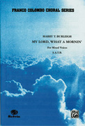 Cover icon of My Lord, What a Mornin' sheet music for choir (SATB, a cappella) by Anonymous and Harry T. Burleigh, intermediate skill level