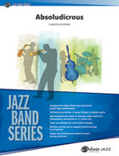 Cover icon of Absoludicrous (COMPLETE) sheet music for jazz band by Gordon Goodwin, intermediate skill level