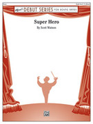 Cover icon of Super Hero sheet music for concert band (full score) by Scott Watson, intermediate skill level
