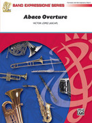 Cover icon of Abaco Overture (COMPLETE) sheet music for concert band by Victor Lpez, intermediate skill level