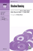 Cover icon of Shadow Dancing sheet music for choir (SSA: soprano, alto) by Barry Gibb, Andy Gibb and Kirby Shaw, intermediate skill level