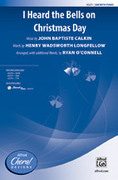 Cover icon of I Heard the Bells on Christmas Day sheet music for choir (SAB: soprano, alto, bass) by John Baptiste Calkin, Henry Wadsworth Longfellow and Ryan O'Connell, intermediate skill level