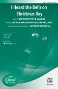 Cover icon of I Heard the Bells on Christmas Day sheet music for choir (TTB: tenor, bass) by John Baptiste Calkin, Henry Wadsworth Longfellow and Ryan O'Connell, intermediate skill level