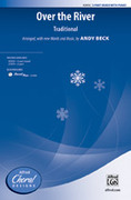 Cover icon of Over the River sheet music for choir (3-Part Mixed) by Anonymous and Andy Beck, intermediate skill level
