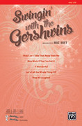 Cover icon of Swingin' with the Gershwins! sheet music for choir (SATB: soprano, alto, tenor, bass) by George Gershwin, Ira Gershwin and Mac Huff, intermediate skill level