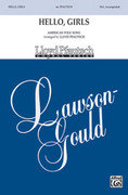 Cover icon of Hello, Girls sheet music for choir (SSA: soprano, alto) by Anonymous and Lloyd Pfautsch, intermediate skill level