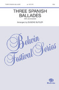 Cover icon of Three Spanish Ballades sheet music for choir (SSA: soprano, alto) by Eugene Butler, intermediate skill level