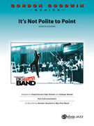 Cover icon of It's Not Polite to Point sheet music for jazz band (full score) by Gordon Goodwin, intermediate skill level