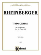 Cover icon of Two Sonatas - No. 5, Op. 111 and No. 10, Op. 146 (COMPLETE) sheet music for organ solo by Joseph Rheinberger, classical score, easy/intermediate skill level