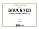 Cover icon of Album of Various Pieces (COMPLETE) sheet music for organ solo by Anton Bruckner, classical score, easy/intermediate skill level