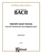 Cover icon of Twenty Easy Pieces from the Anna Magdalena Notenbuch (COMPLETE) sheet music for piano solo by Johann Sebastian Bach, classical score, intermediate skill level