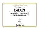 Cover icon of Notebook for Wilhelm Friedemann Bach (COMPLETE) sheet music for piano solo by Johann Sebastian Bach, classical score, intermediate skill level