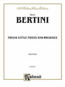 Cover icon of Twelve Little Pieces and Preludes (COMPLETE) sheet music for piano solo by Henri Bertini, classical score, intermediate skill level