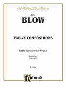 Cover icon of Twelve Compositions (COMPLETE) sheet music for piano solo by John Blow, classical score, intermediate skill level