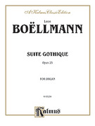 Cover icon of Suite Gothique, Op. 25 (COMPLETE) sheet music for organ solo by Leon Bollmann, classical score, easy/intermediate skill level