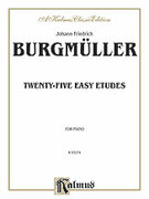 Cover icon of Twenty-five Easy Etudes, Op. 100 (COMPLETE) sheet music for piano solo by Johann Burgmller, classical score, intermediate skill level