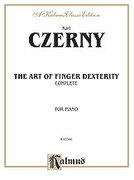 Cover icon of Art of Finger Dexterity, Op. 740, Complete (COMPLETE) sheet music for piano solo by Carl Czerny, classical score, intermediate skill level