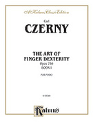 Cover icon of Art of Finger Dexterity, Op. 740 (COMPLETE) sheet music for piano solo by Carl Czerny, classical score, intermediate skill level
