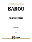 Cover icon of Thirteen Pieces for Organ (COMPLETE) sheet music for organ solo by Babou, classical score, easy/intermediate skill level