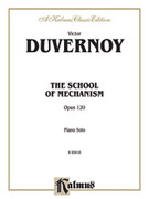 Cover icon of School of Mechanism, Op. 120 (COMPLETE) sheet music for piano solo by Victor Duvernoy, classical score, intermediate skill level