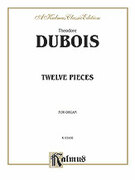Cover icon of Twelve Pieces (COMPLETE) sheet music for organ solo by Theodore Dubois, classical score, easy/intermediate skill level