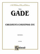 Cover icon of Children's Christmas Eve (COMPLETE) sheet music for piano solo by Niels Gade, classical score, intermediate skill level