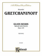 Cover icon of Glass Beads, Op. 123 (COMPLETE) sheet music for piano solo by Alexander Gretchaninoff, classical score, intermediate skill level