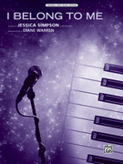Cover icon of I Belong to Me sheet music for piano, voice or other instruments by Diane Warren and Jessica Simpson, easy/intermediate skill level